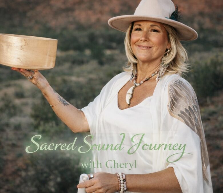 Sacred Sound Journey w/ Cheryl Bailey