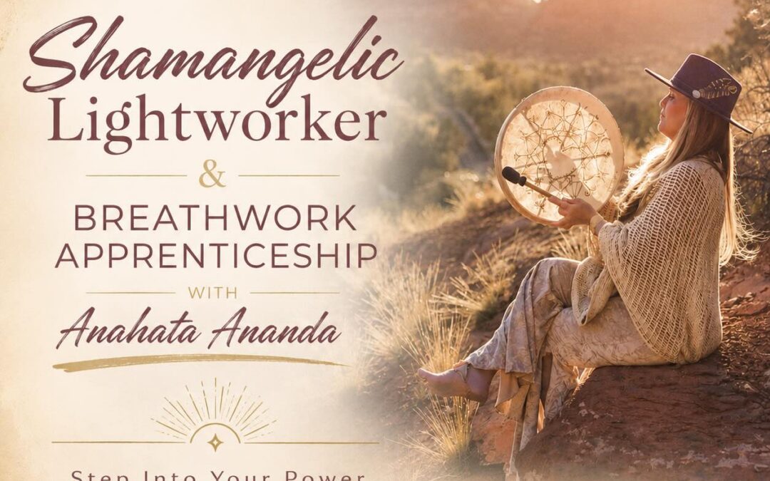 Shamangelic Lightworker & Breathwork Apprenticeship ~ 2027 w/ Anahata Ananda